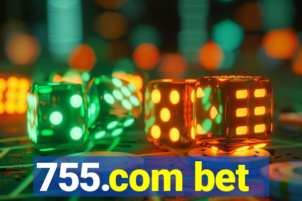 755.com bet